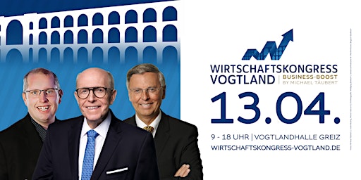 Hauptbild für Wirtschaftskongress Vogtland - Business-Boost by Michael Täubert