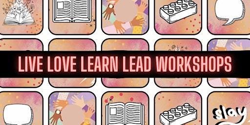 Primaire afbeelding van Live Love Learn Lead Workshop Series