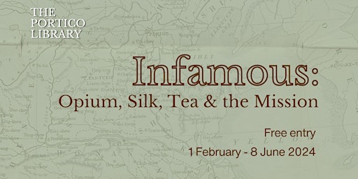Imagen principal de Exhibition Launch - Infamous: Opium, Silk, Tea and the Mission