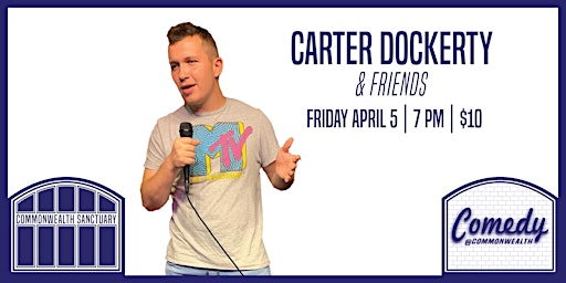 Comedy @ Commonwealth Presents: CARTER DOCKERTY & FRIENDS primary image