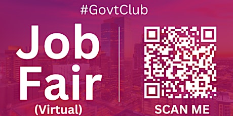 #GovtClub Virtual Job Fair / Career Expo Event #Phoenix #PHX