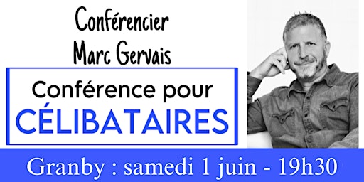 Primaire afbeelding van Granby : Conférence pour célibataires - Réservez ici - 25$