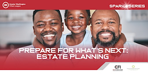 Prepare for What's Next: Estate Planning - GWUL Spark Series primary image
