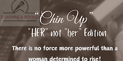 Primaire afbeelding van Chin Up! "HER" not "her" Edition