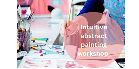 Intuitive abstract painting workshop (3 hours)