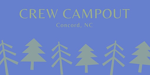 Crew Campout - Concord, NC primary image