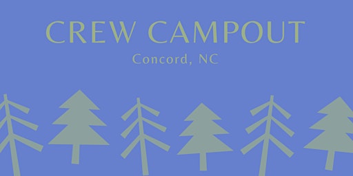 Immagine principale di Crew Campout - Concord, NC 