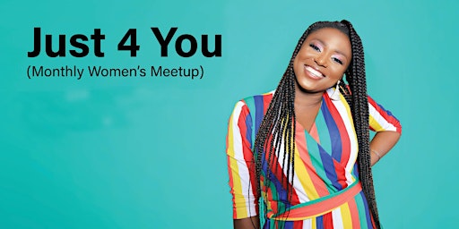 Immagine principale di Just 4 You - Monthly Women’s Meetup 