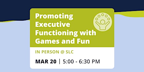 Imagem principal do evento Promoting Executive Functioning with Games and Fun