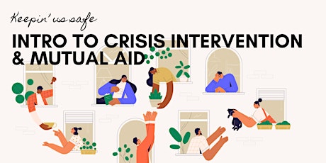 Hauptbild für Keepin' Us Safe: Intro to Crisis Intervention & Mutual Aid