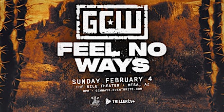 GCW Presents "Feel No Ways" primary image
