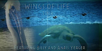 Hauptbild für Billy and Anais Yeager "Wings of Life" Concert