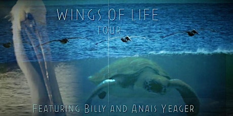 Billy and Anais Yeager "Wings of Life" Concert
