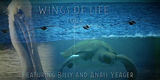 Imagem principal do evento Billy and Anais Yeager "Wings of Life" Concert
