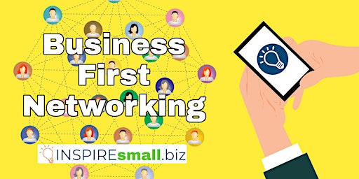 Business First Networking - Where Entrepreneurs Grow, Learn & Connect primary image
