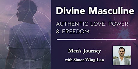Divine Masculine - Authentic Love, Power & Freedom - Men's Journey primary image