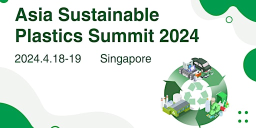 Asia Sustainable Plastics Summit 2024 primary image