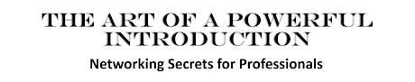 The Art of a Powerful Introduction: Networking secrets for professionals primary image