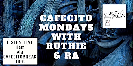 Cafecito Break Mondays 11am with Ruthie and RA primary image