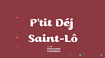 Imagem principal do evento P'tit Déj Club Normandie Pionnières • SAINT-LÔ• Mai2024