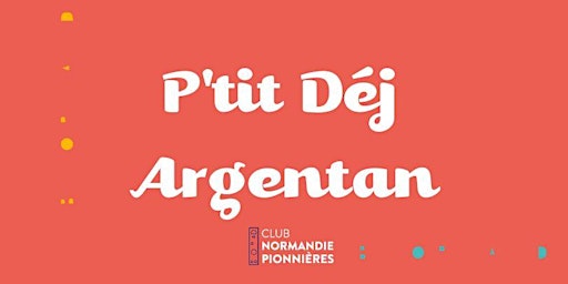 Imagem principal do evento P'tit Déj Club Normandie Pionnières • ARGENTAN• Mai 2024