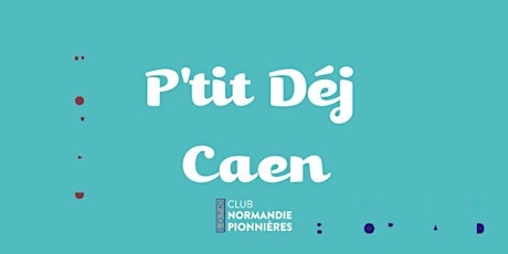 Image principale de P'tit Déj Club Normandie Pionnières • CAEN • Mai 2024