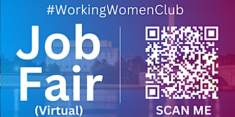 #WorkingWomenClub Virtual Job Fair / Career Expo Event #DC #IAD