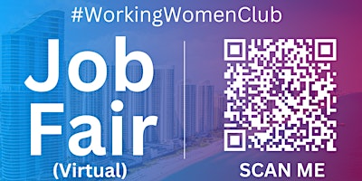 Primaire afbeelding van #WorkingWomenClub Virtual Job Fair / Career Expo Event #Miami