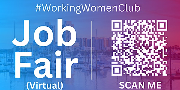 #WorkingWomenClub Virtual Job Fair / Career Expo Event #Ogden