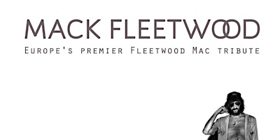 Primaire afbeelding van Mack Fleetwood- Europes premier Fleetwood Mac Tribute