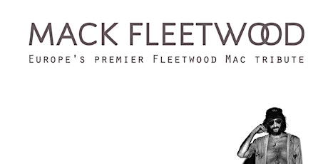 Mack Fleetwood- Europes premier Fleetwood Mac Tribute