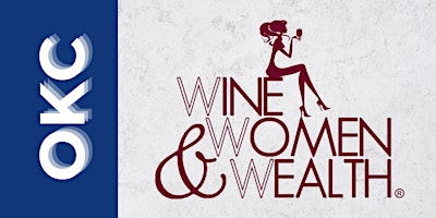 Hauptbild für Wine, Women & Wealth - OKC Public