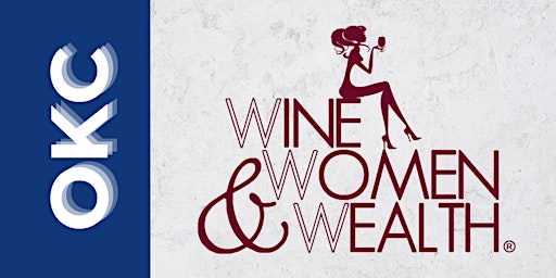 Imagem principal do evento Wine, Women & Wealth - OKC Public