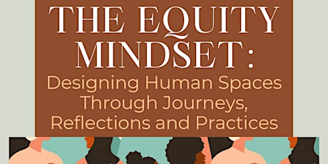 Inclusion Talk Series - The Equity Mindset: Designing Human Spaces