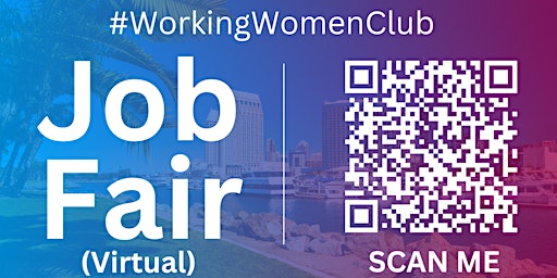Primaire afbeelding van #WorkingWomenClub Virtual Job Fair / Career Expo Event #SanDiego