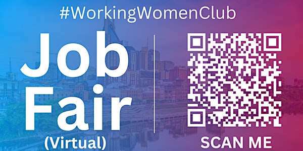 #WorkingWomenClub Virtual Job Fair / Career Expo Event #Nashville