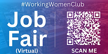#WorkingWomenClub Virtual Job Fair / Career Expo Event #Bakersfield