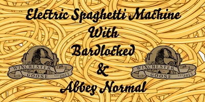 Electric Spaghetti Machine with Bardlocked and Abby Normal primary image