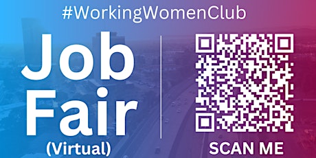 #WorkingWomenClub Virtual Job Fair / Career Expo Event #Oxnard