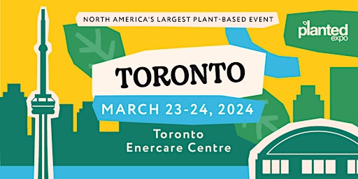 Planted Expo Toronto 2024: North America's Largest Plant-based Event! primary image