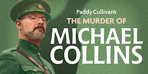 Imagem principal do evento The Murder of Michael Collins