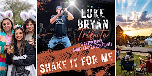 Primaire afbeelding van Luke Bryan covered by Shake It For Me / EASTER EGG HUNT Age 21+ / Anna, TX