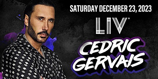 Imagem principal do evento LIV presents: Cedric Gervais - Saturday, December 23rd, 2023