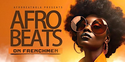 Imagem principal do evento AFRO BEATS on Frenchmen @ The MAISON