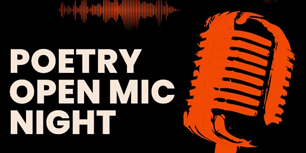 NEW and ENHANCED! Poetry Open Mic Night