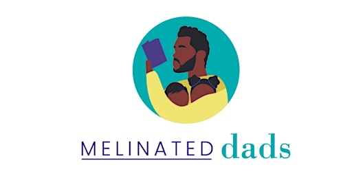 Primaire afbeelding van Melinated Dads Presents: The Father Forum 2024