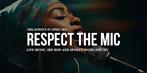 Respect The Mic Orlando (Live Music, R&B, Poetry, and Hip Hop) primary image