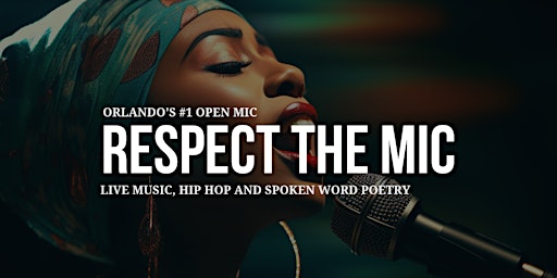 Respect The Mic Orlando (Live Music, R&B, Poetry, and Hip Hop)