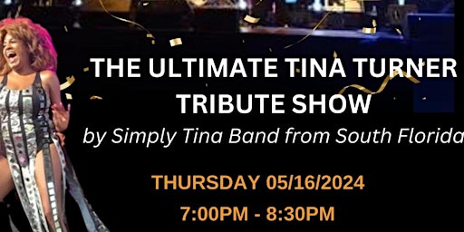 Primaire afbeelding van THE ULTIMATE TINA TURNER TRIBUTE SHOW by Simply Tina Band from South FL