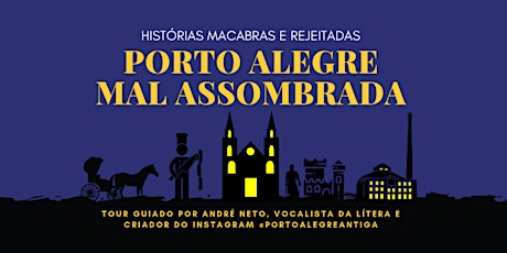 Imagem principal do evento Porto Alegre Mal Assombrada - histórias macabras e rejeitadas